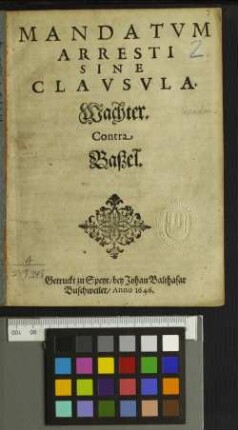 Mandatum Arresti Sine Clausula. Wachter. Contra Baßel.