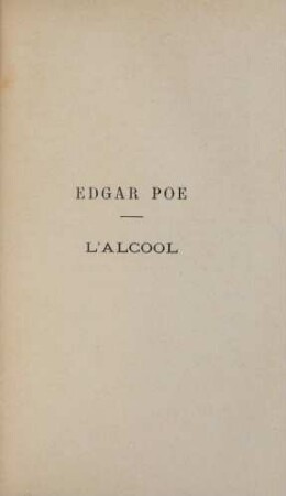 Edgar Poe. - L'Alcool