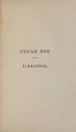 Edgar Poe. - L'Alcool