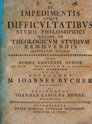 De Impedimentis Atqve Difficvltatibvs Stvdii Philosophici Maxime Ob Theologicvm Stvdivm Removendis Dispvtatio, [1]