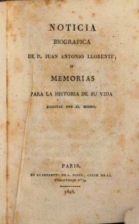 Noticia biografica de D. Juan Antonio Llorente, o memorias para la historia de su vida