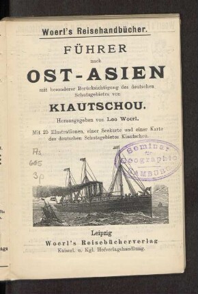 Führer nach Ost-Asien mit besonderer Berücksichtigung des deutschen Schutzgebietes von Kiautschou ; mit einer Seekarte und einer Kt. des dt. Schutzgebietes Kiautschou