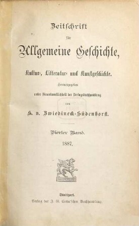 Zeitschrift für allgemeine Geschichte, Kultur-, Litteratur- und Kunstgeschichte, 4. 1887