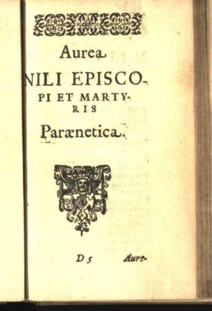 Aurea Nili Episcopi Et Martyris Paraenetika.