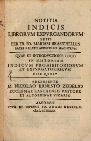 Notitia Indicis Librorvm Expvrgandorvm Editi Per Fr. Io. Mariam Brasichellen Sacri Palatii Apostolici Magistrvm
