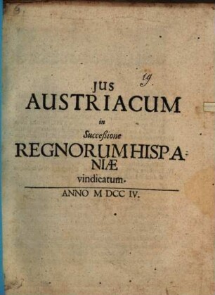 Jus Austriacum In Succeßione Regnorum Hispaniæ vindicatum