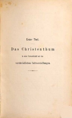 Christenthum, Volksglaube und Volksbrauch : geschichtliche Entwicklung ihres Vorstellungsinhaltes