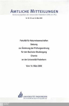 Satzung zur Änderung der Prüfungsordnung für den Bachelor-Studiengang Chemie an der Universität Paderborn : vom 14. März 2008