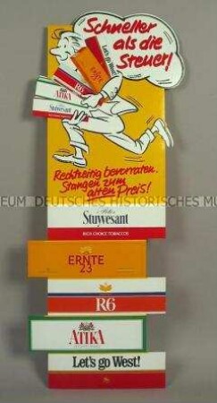 Werbeschild (beidseitig) mit Werbeaufdruck für "Peter Stuyvesant"-, "ERNTE 23"-, "R6"-, "ATIKA"- und "West"-Zigaretten, "Schneller als die Steuer!"