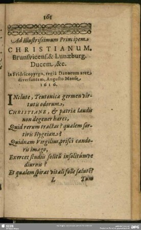 Ad ... Christianum, Brunsvicens. & Lunaeburg. Ducem, &c. In Fridericopyrgo, regia Danorum arce diversantem, Augusto Maxime 1616
