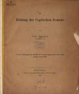 Die Bildung des Coptischen Nomens : von der Philosophischen Facultät der Georgia Augusta am 4. Juni 1864 gekrönte Preisschrift