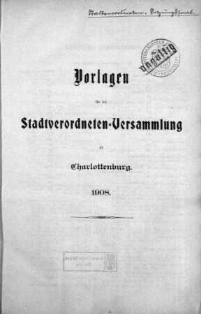 1908: Vorlagen für die Stadtverordneten-Versammlung zu Charlottenburg