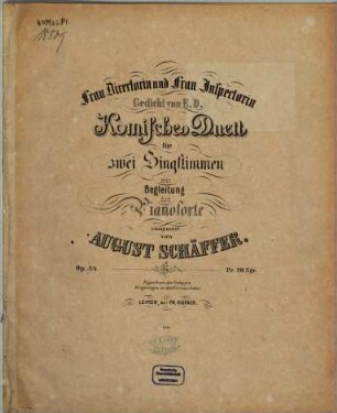 Frau Directorin und Frau Inspectorin : kom. Duett für 2 Singst. mit Begl. d. Pianoforte ; op. 34