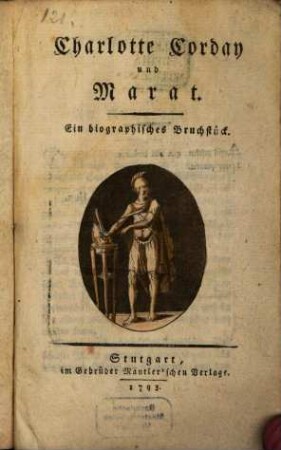 Charlotte Corday und Marat : Ein biographisches Bruchstück
