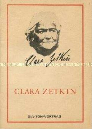 Textheft zum Dia-Ton-Vortrag "Clara Zetkin"