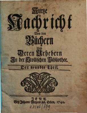 Kurtze Nachricht von den Büchern und deren Urhebern in der Stollischen Bibliothec. 9. 1740