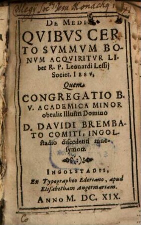 De mediis quibus certo summum bonum acquiritur liber Leonardi Lessii