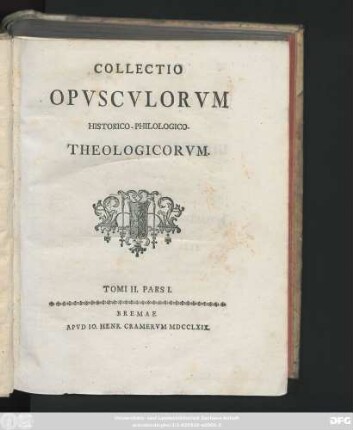 T. 2: Collectio Opvscvlorvm Historico-Philologico-Theologicorvm Selecti Argvmenti Inprimis In Germania Et Belgio