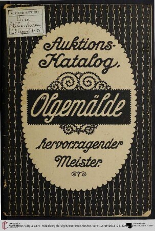 Auktions-Katalog : Verzeichnis der zur Versteigerung gelangenden Gemälde; Auktion: Donnerstag, den 22. April 1915