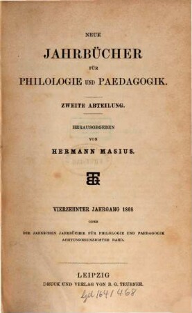 Neue Jahrbücher für Philologie und Pädagogik. 98 = Jg. 38 = Jg. 14. 1868