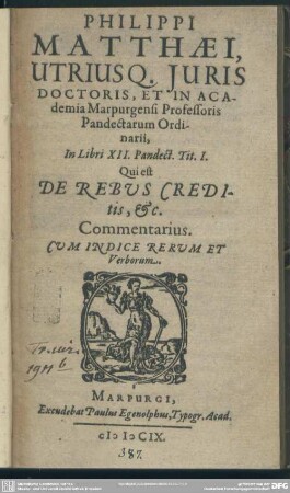 Philippi Matthaei in libri XII. pandect. tit. I. qui est de rebus creditis, &c. commentarius