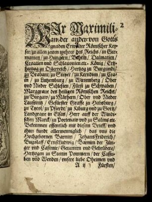 Wir Maximilian der andere von Gotts gnaden Erwälter Römischer Keyser zu allen zeiten mehrer des Reichs in Germanien