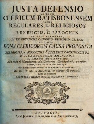 Iusta defensio adversus Clericum Ratisbonensem omnes Regulares et Religiosos a Beneficiis et Parochiis amovere molientem