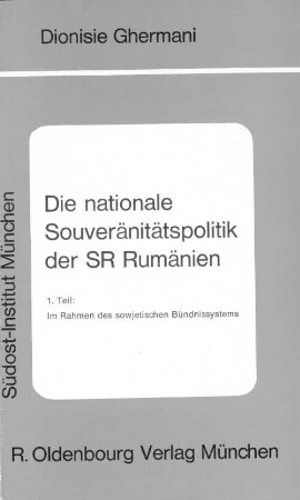 Die nationale Souveränitätspolitik der SR Rumänien. 1, Im Rahmen des sowjetischen Bündnissystems