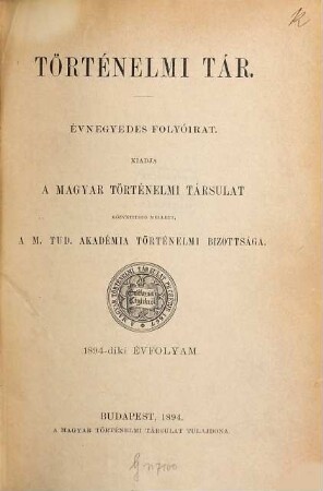 Történelmi tár : évnegyedes folyóirat. 1894