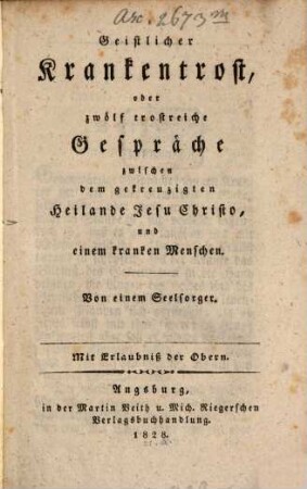 Geistlicher Krankentrost : oder zwölf Gespräche zwischen Jesu Christo und einem Kranken Menschen