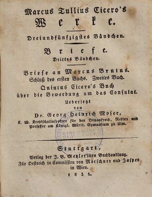 Marcus Tullius Ciceros Werke, 53. Briefe ; 3. Bd., Briefe an Marcus Brutus, Schluß des ersten Buchs, zweites Buch u.a.