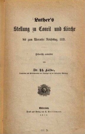 Luther's Stellung zu Concil und Kirche bis zum Wormser Reichstag, 1521