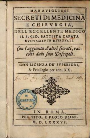 Maravigliosi secreti di medicina e chirurgia ... : racolti dalli suoi discepoli