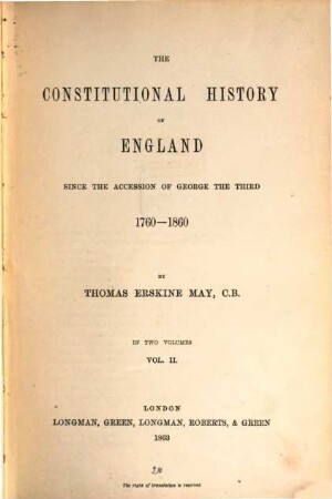 The constitutional history of England, since the accession of George III, 1760 - 1860 : In 2 Vols., II