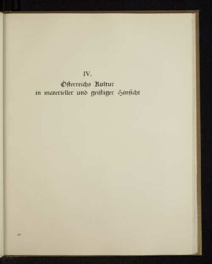 IV. Österreichs Kultur in materieller und geistiger Hinsicht