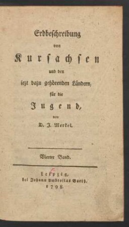 Bd. 4: Erdbeschreibung von Kursachsen und den iezt dazu gehörenden Ländern