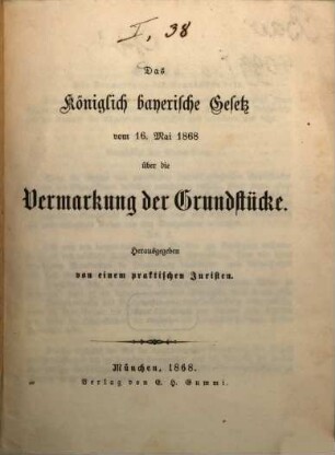Das Königlich bayerische Gesetz vom 16. Mai 1868 über die Vermarkung der Grundstücke