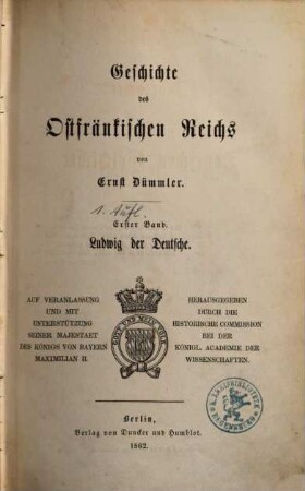 Geschichte des Ostfränkischen Reichs. 1,1, Ludwig der Deutsche ; [1]