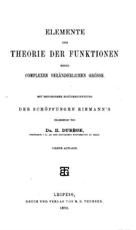 Elemente der Theorie der Funktionen einer complexen veränderlichen Grösse : Mit besonderer Berücksichtigung der Schöpfungen Riemann's