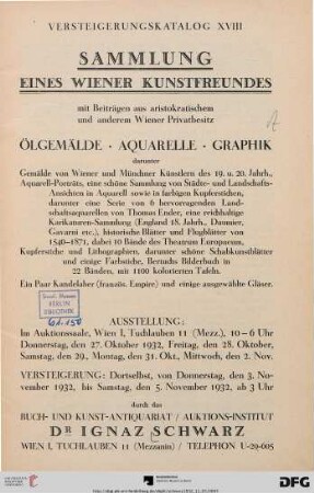 Sammlung eines Wiener Kunstfreundes : mit Beiträgen aus aristokratischem und anderen Wiener Privatbesitz ; Ölgemälde, Aquarelle, Graphik ... ; Versteigerung: 3. November bis 5. November 1932 (Katalog Nr. 18)