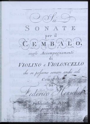 Sei sonate per il cembalo cogli accompagnamenti di violino e violoncello ...