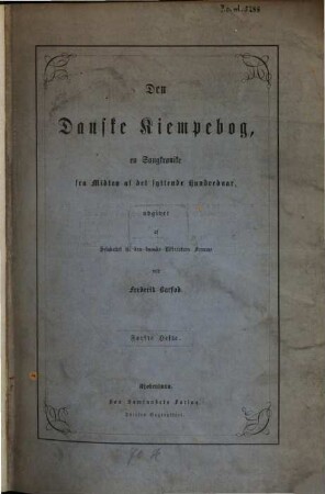 Den danske Kiempebog, en Sangkrønike fra Midten af det syttende Hundredaar, udgivet af Selskabet til den danske Litteraturs Fremme ved Frederik Barfod. 1