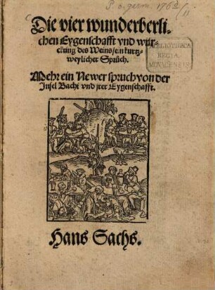 Die vier wunderbarlichen Eygenschafft und würckung des Weins