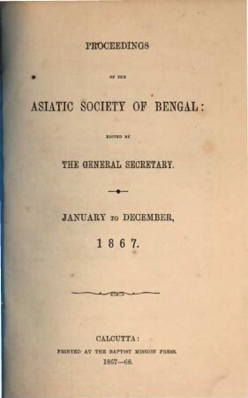 Proceedings of the Asiatic Society of Bengal. 1867