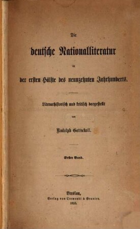 Die deutsche Nationalliteratur in der ersten Hälfte des neunzehnten Jahrhunderts : literarhistorisch und kritisch dargestellt. 1