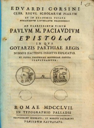 Ad Paulum M. Paciaudium Epistola, in qua Gotarzis Parthiae Regis nummus hactenus ineditus explicatur