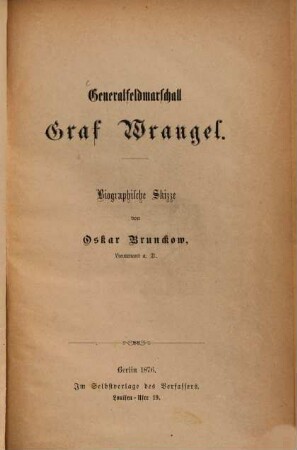Generalfeldmarschall Graf Wrangel : biographische Skizze
