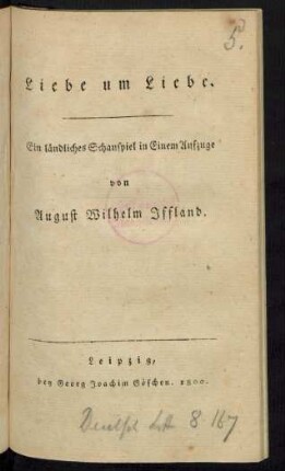 Liebe um Liebe : Ein ländliches Schauspiel in Einem Aufzuge