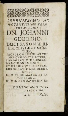 Serenissimo Ac Potentissimo Principi Ac Domino Dn. Johanni Georgio, Duci Saxoniæ, Juliæ, Civiliæ Et Montium [...]