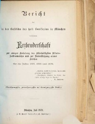 Bericht der in der Basilika des Heil. Bonifazius in München errichteten Erzbruderschaft zur Ewigen Anbetung des Allerheiligsten Altars-Sakramentes und zur Unterstützung Armer Kirchen. 21/23. 1877/79 (1879)